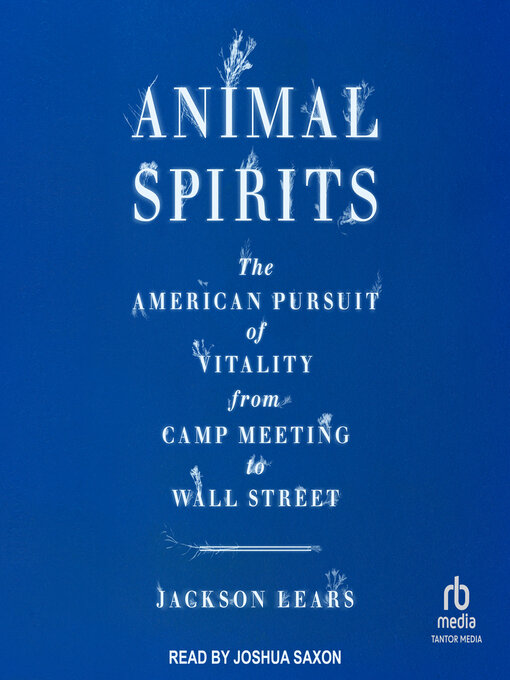 Title details for Animal Spirits by Jackson Lears - Available